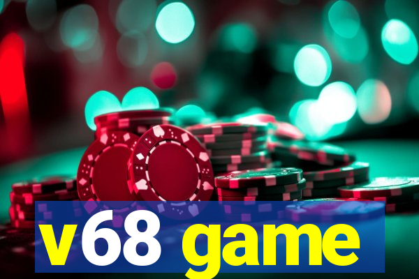 v68 game